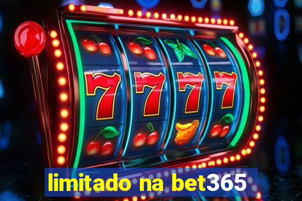 limitado na bet365